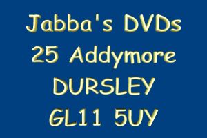  Jabba's DVDs, 25 Addymore, DURSLEY, GL11 5UY